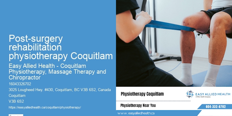Top-rated physiotherapy clinics in Post-surgery rehabilitation physiotherapy Coquitlam