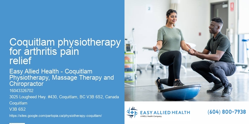 In-Home Physiotherapy Coquitlam physiotherapy for arthritis pain relief