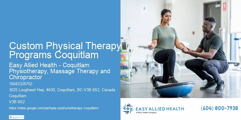 Custom Physical Therapy Programs Coquitlam Physiotherapy and Wellness Center
