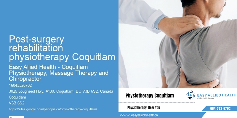 Top-rated physiotherapists Post-surgery rehabilitation physiotherapy Coquitlam