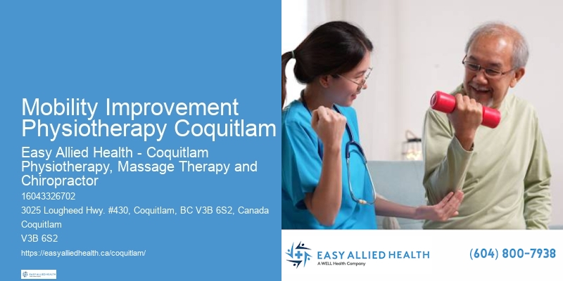 Mobility Improvement Physiotherapy Coquitlam Physiotherapy for Chronic Pain Relief