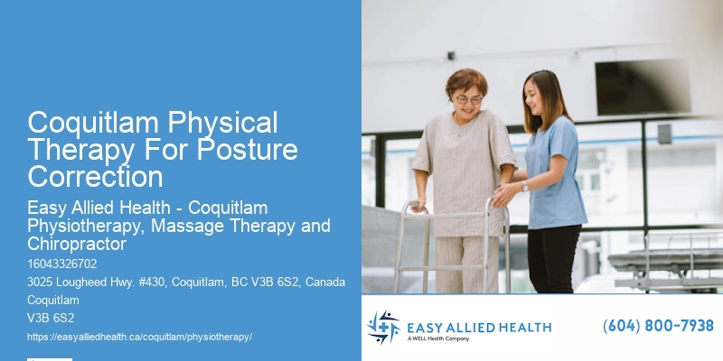 Physiotherapists Coquitlam Physical Therapy For Posture Correction For Holistic Care