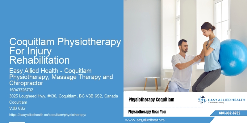 Coquitlam Physiotherapy For Injury Rehabilitation Physiotherapy For Relieving Pain And Stiffness