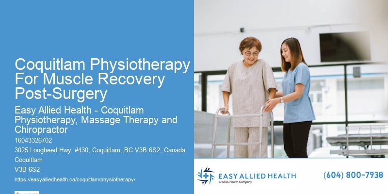Physiotherapy For Balance Problems Coquitlam Physiotherapy For Muscle Recovery Post-Surgery