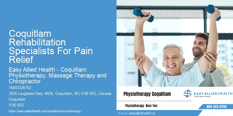 Physiotherapists Coquitlam Rehabilitation Specialists For Pain Relief For Functional Movement