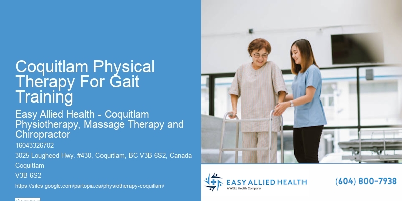 Coquitlam Physical Therapy For Gait Training Physiotherapy For Posture Realignment