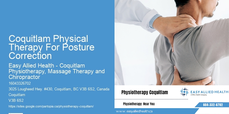 Coquitlam Physical Therapy For Posture Correction Rehabilitation For Muscle Recovery