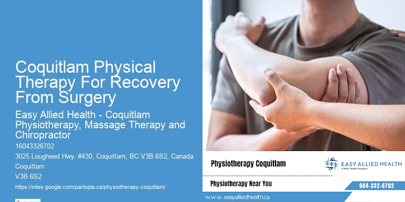 Coquitlam Physical Therapy For Recovery From Surgery Physical Therapy For Movement Improvement