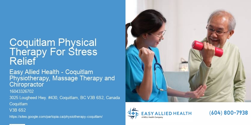 Coquitlam Physical Therapy For Stress Relief Physiotherapists For Total Recovery