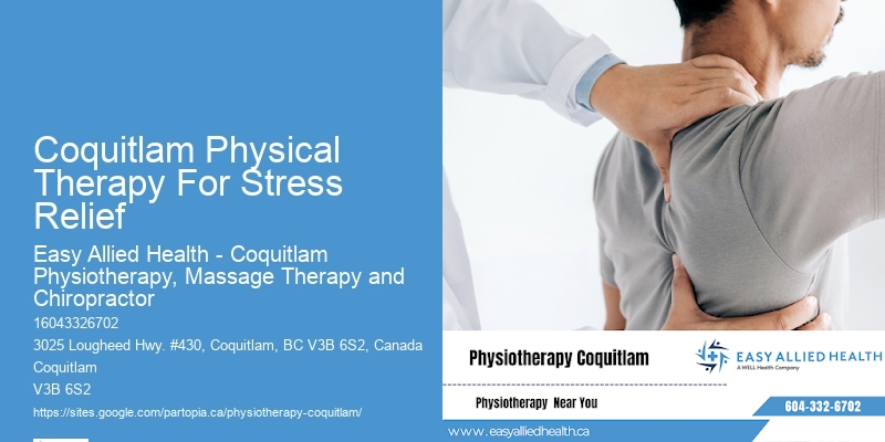 Manual Physiotherapy Coquitlam Physical Therapy For Stress Relief For Better Movement