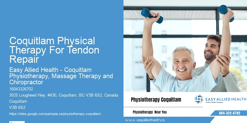 Coquitlam Physical Therapy For Tendon Repair Physical Therapy For Joint Restoration