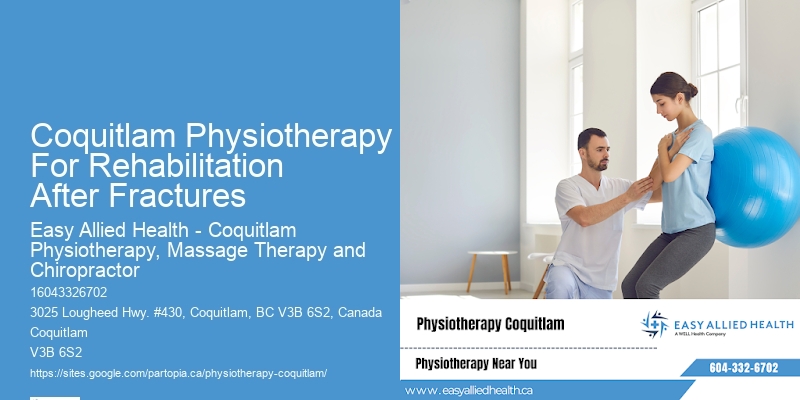 Coquitlam Physiotherapy For Rehabilitation After Fractures