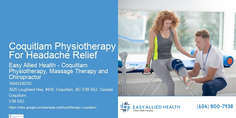 Coquitlam Physiotherapy For Headache Relief Physical Therapy For Therapeutic Rehabilitation