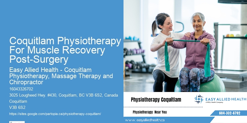 Coquitlam Physiotherapy For Muscle Recovery Post-Surgery Physical Therapy For Injury Care