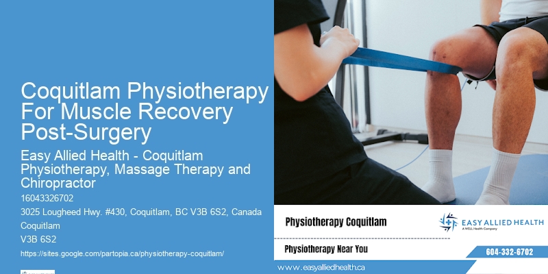 Coquitlam Physiotherapy For Muscle Recovery Post-Surgery Physical Therapy For Muscle Strain