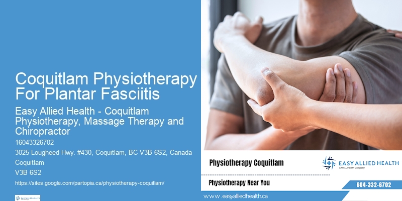 Coquitlam Physiotherapy For Plantar Fasciitis Physical Therapy For Mobility Improvement