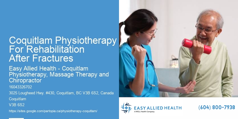 Coquitlam Physiotherapy For Rehabilitation After Fractures Physiotherapy For Improved Range Of Motion