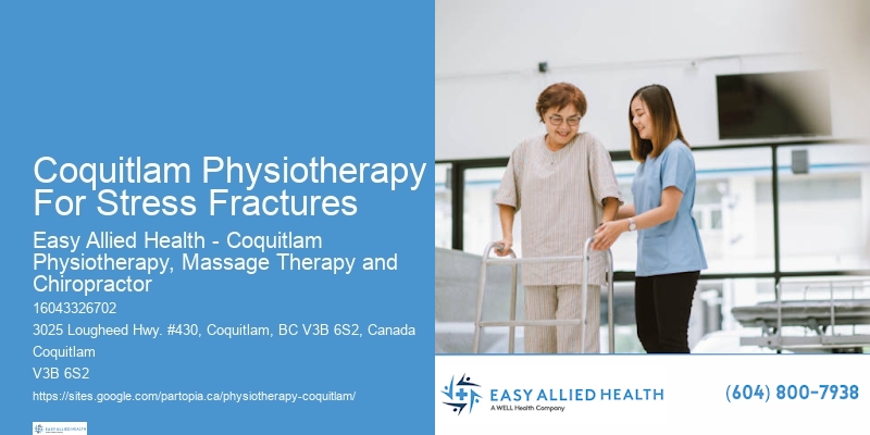 Coquitlam Physiotherapy For Stress Fractures Physiotherapy For Chronic Pain Prevention