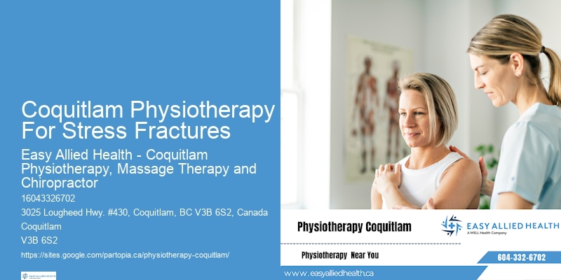 Coquitlam Physiotherapy For Stress Fractures Physiotherapy For Muscle Spasm Relief