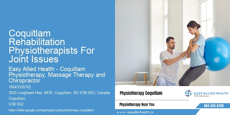 Coquitlam Rehabilitation Physiotherapists For Joint Issues Rehabilitation Services