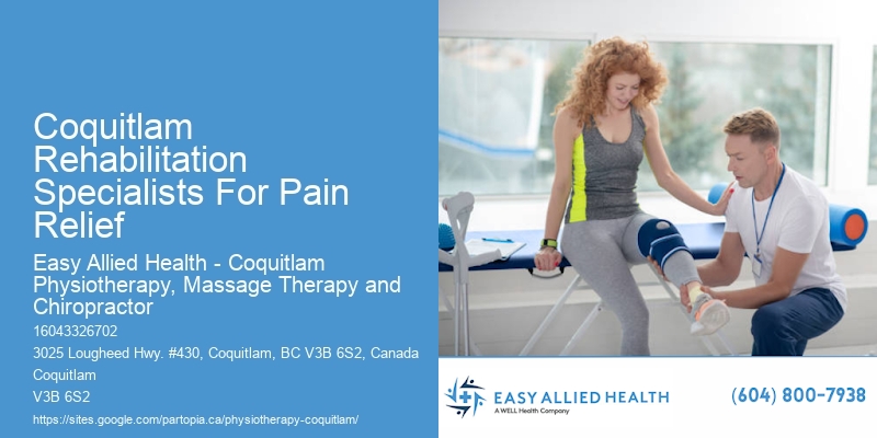 Physiotherapists In Coquitlam Rehabilitation Specialists For Pain Relief For Muscle Strain