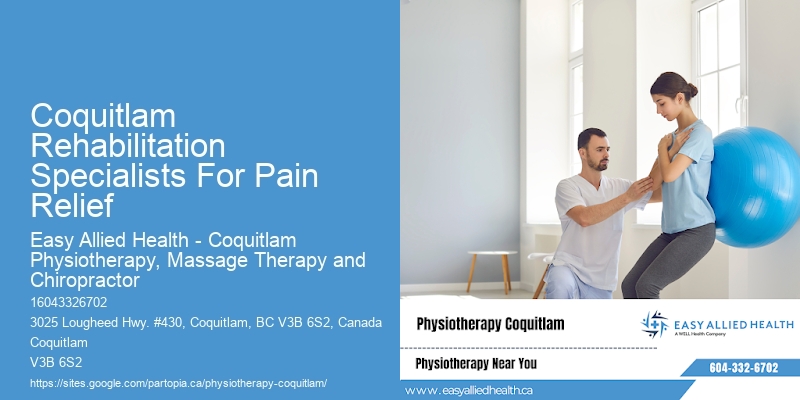 Coquitlam Rehabilitation Specialists For Pain Relief Physical Therapy For Tendonitis Treatment