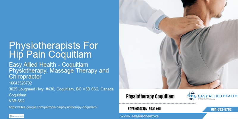 Physiotherapists For Hip Pain Coquitlam Physiotherapy For Post-Surgery Physical Activity
