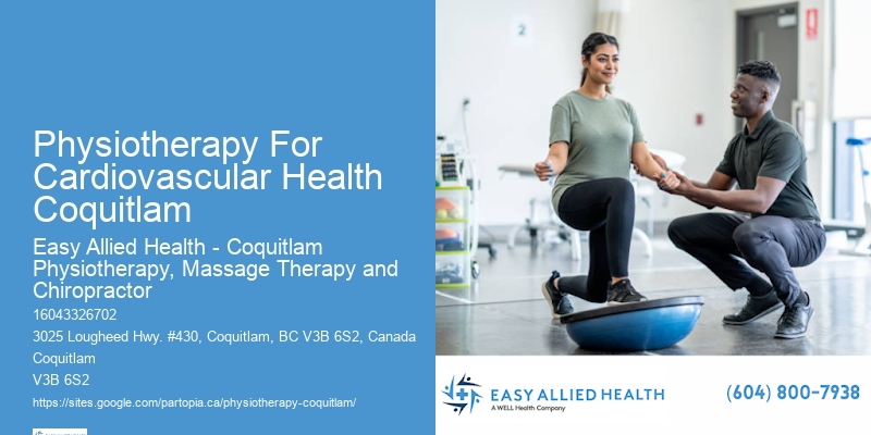 Physiotherapy For Cardiovascular Health Coquitlam Physical Therapy For Advanced Rehabilitation