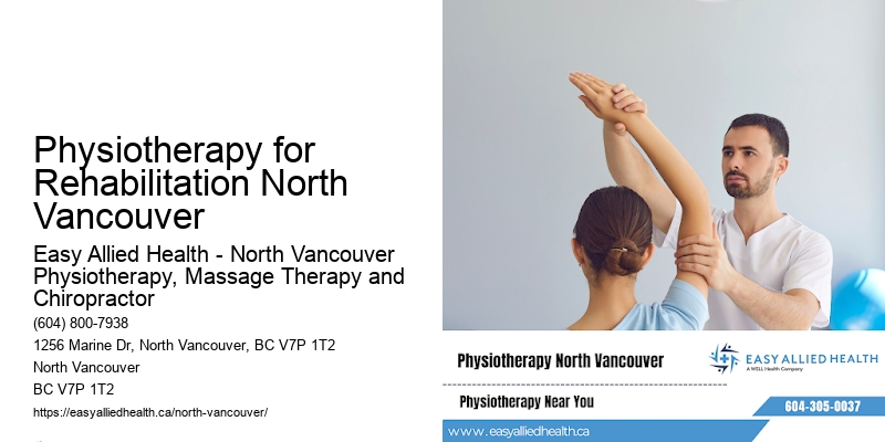Physiotherapy for Rehabilitation North Vancouver