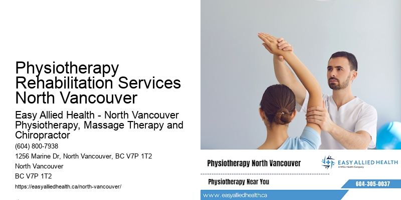 Physiotherapy Rehabilitation Services North Vancouver