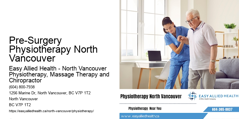 Advanced Injury Management Pre-Surgery Physiotherapy North Vancouver