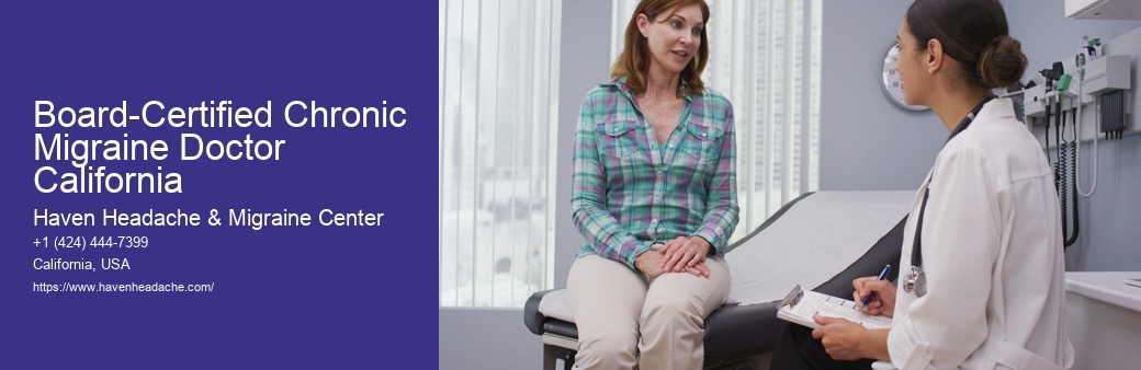Board-Certified Chronic Migraine Doctor California