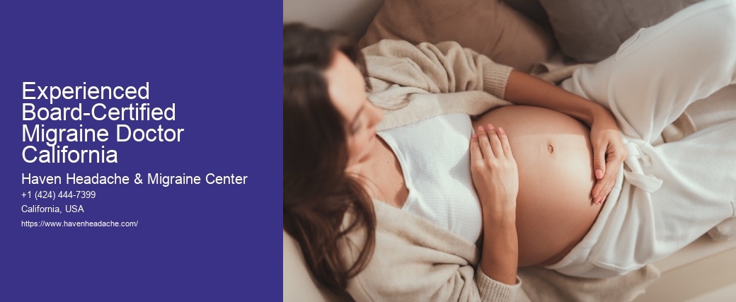 Experienced Board-Certified Migraine Doctor California