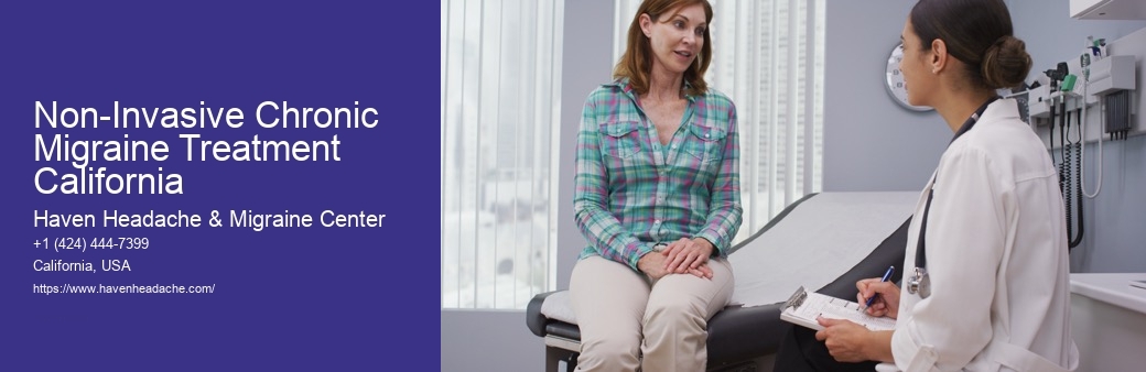 Non-Invasive Chronic Migraine Treatment California