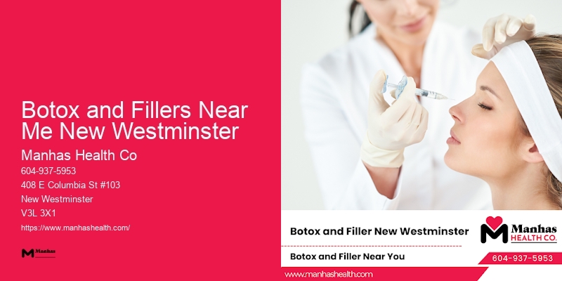 Wrinkle Reduction Botox and Fillers Near Me New Westminster