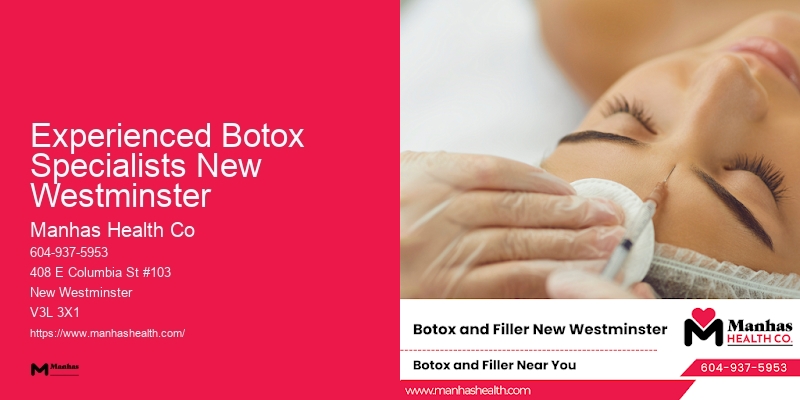 Cutting-edge Facial Anti-wrinkle Treatments Experienced Botox Specialists New Westminster