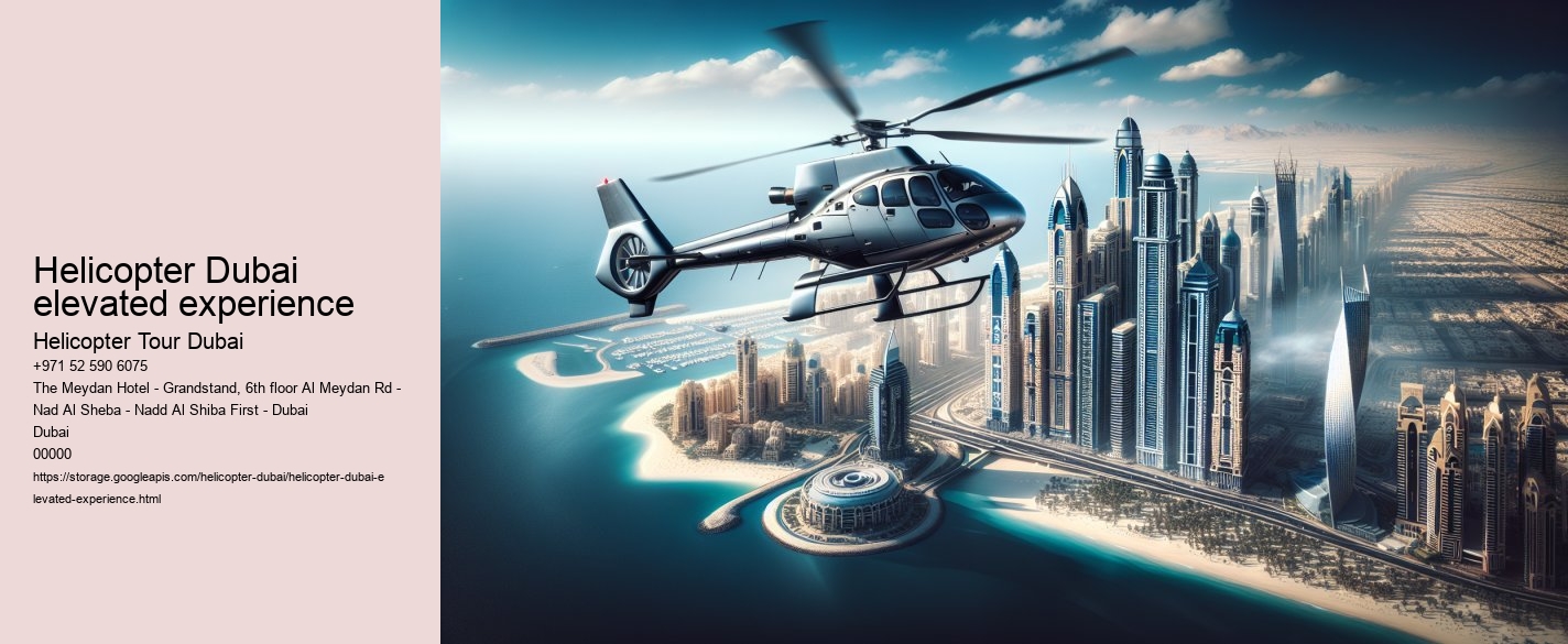 Helicopter Dubai elevated experience