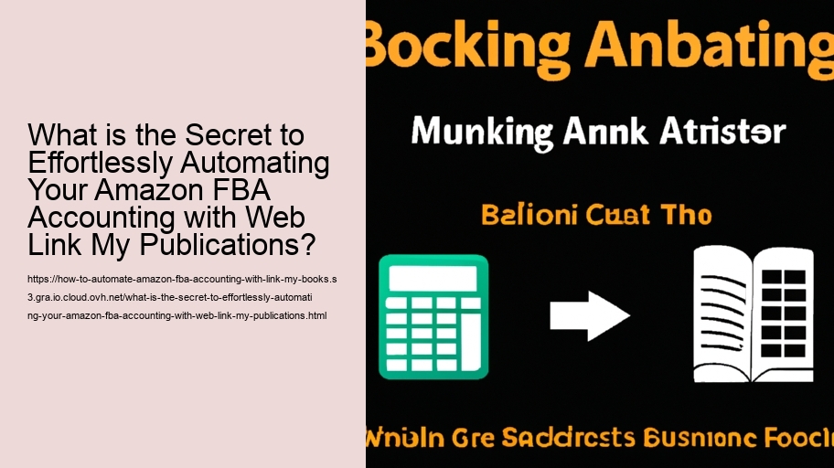 What is the Secret to Effortlessly Automating Your Amazon FBA Accounting with Web Link My Publications?