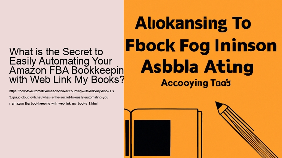 What is the Secret to Easily Automating Your Amazon FBA Bookkeeping with Web Link My Books?