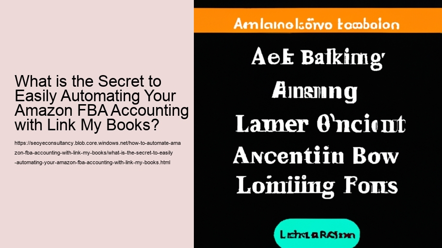 What is the Secret to Easily Automating Your Amazon FBA Accounting with Link My Books?