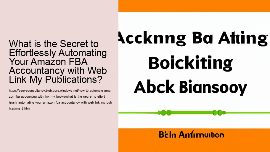 What is the Secret to Effortlessly Automating Your Amazon FBA Accountancy with Web Link My Publications?