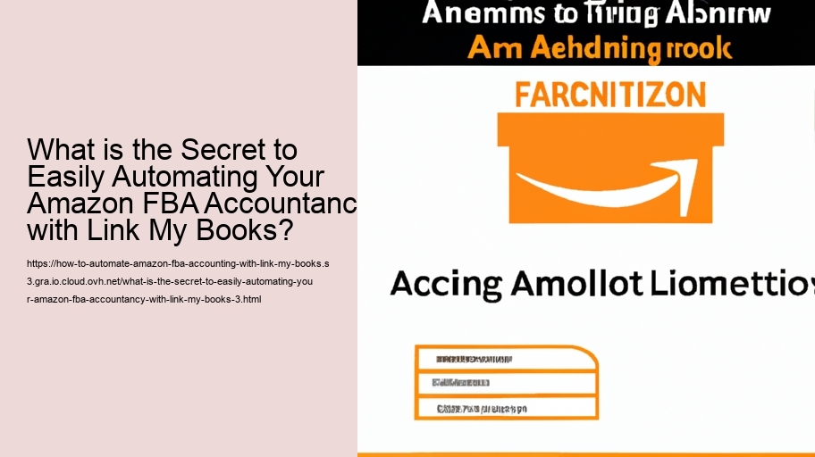 What is the Secret to Easily Automating Your Amazon FBA Accountancy with Link My Books?