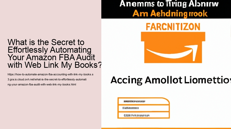 What is the Secret to Effortlessly Automating Your Amazon FBA Audit with Web Link My Books?