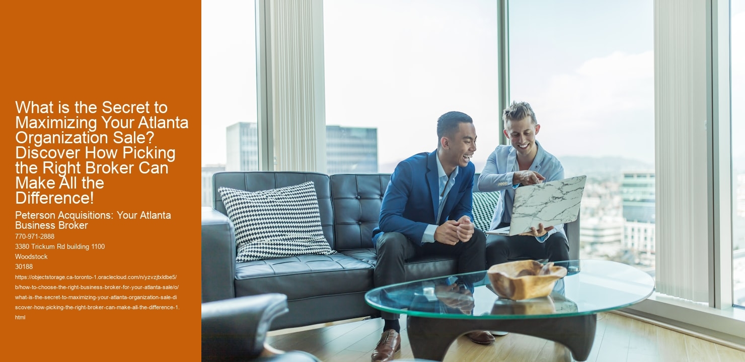 What is the Secret to Maximizing Your Atlanta Organization Sale? Discover How Picking the Right Broker Can Make All the Difference!