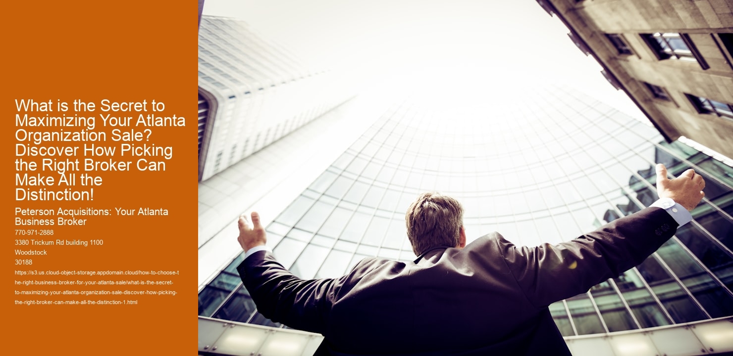 What is the Secret to Maximizing Your Atlanta Organization Sale? Discover How Picking the Right Broker Can Make All the Distinction!