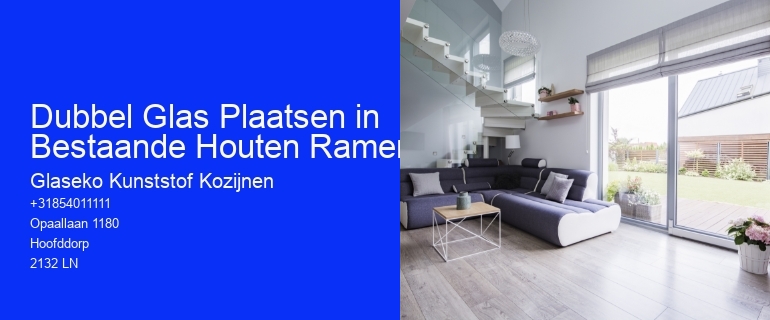 Dubbel Glas Plaatsen in Bestaande Houten Ramen