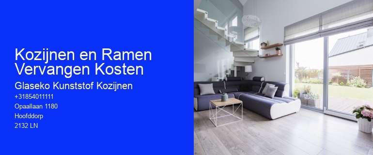 Kozijnen en Ramen Vervangen Kosten