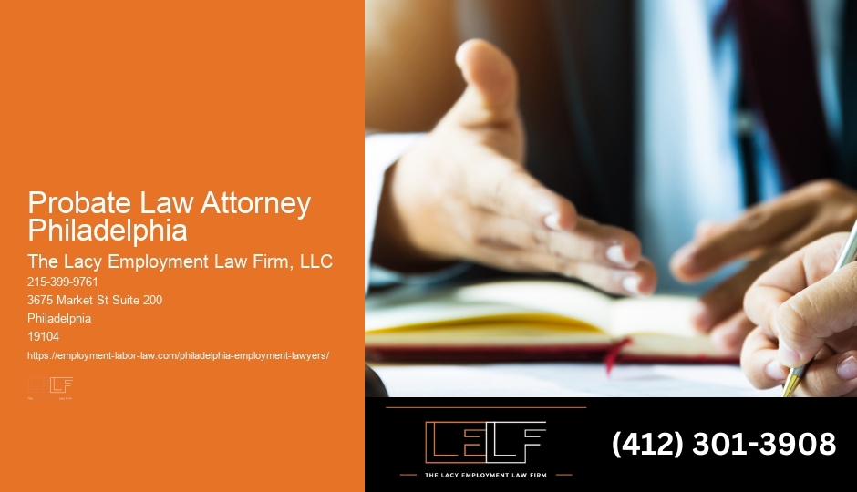 Top-Notch Probate Law Attorney Philadelphia Legal Support