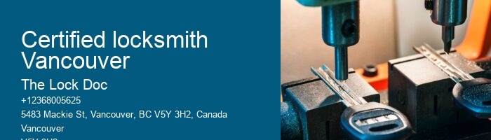 Certified locksmith Vancouver