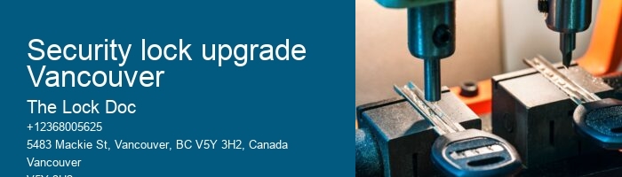 Security lock upgrade Vancouver